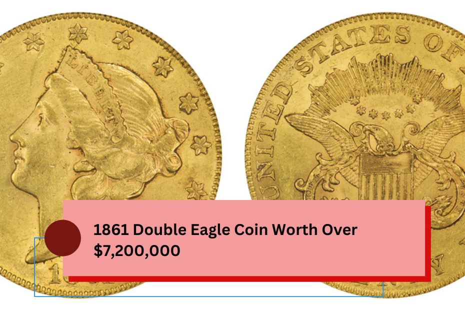 1861 Double Eagle Coin Worth Over $7,200,000