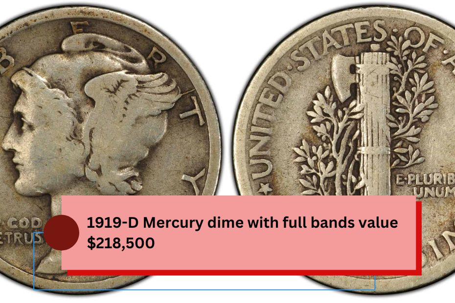 1919-D Mercury dime with full bands value $218,500