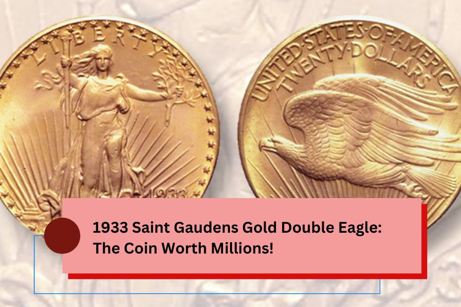 1933 Saint Gaudens Gold Double Eagle: The Coin Worth Millions!