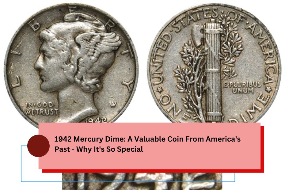 1942 Mercury Dime: A Valuable Coin From America's Past - Why It's So Special