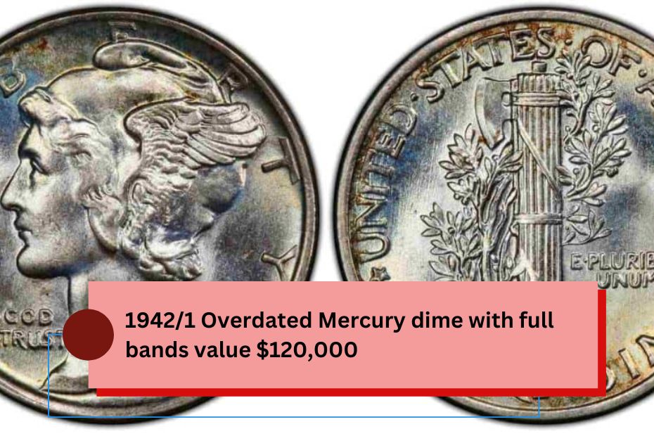 19421 Overdated Mercury dime with full bands value $120,000