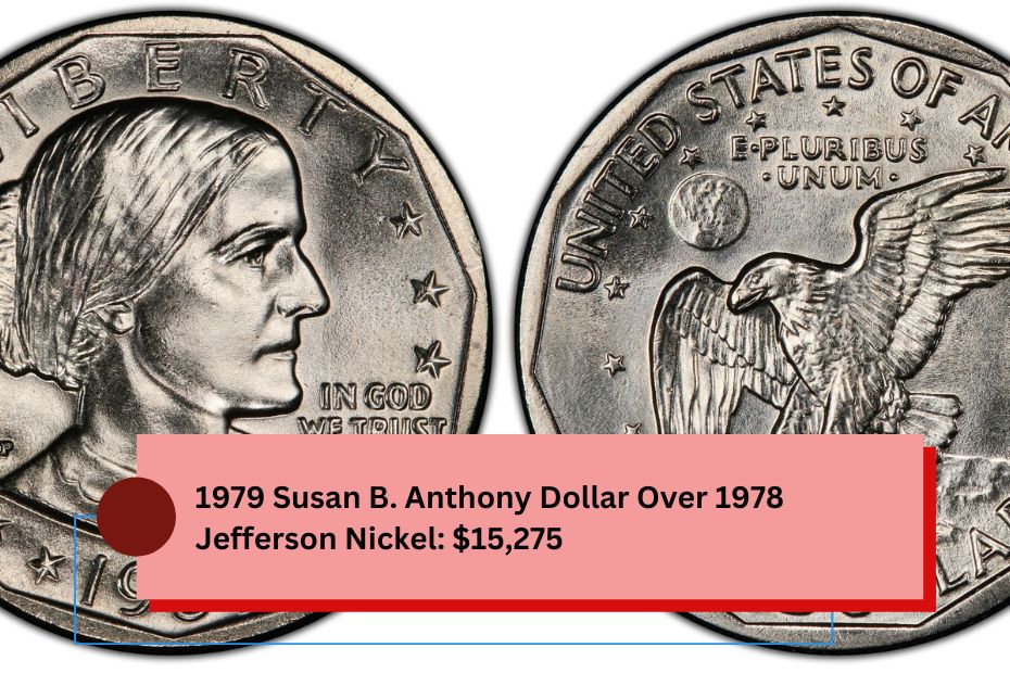 1979 Susan B. Anthony Dollar Over 1978 Jefferson Nickel: $15,275