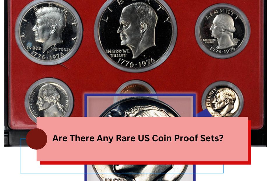 Are There Any Rare US Coin Proof Sets?