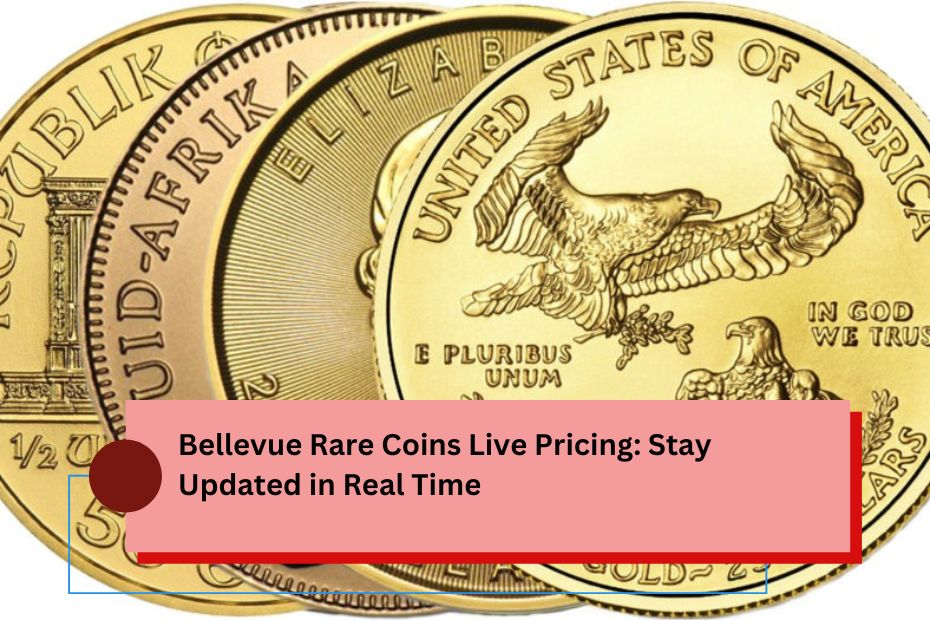 Bellevue Rare Coins Live Pricing: Stay Updated in Real Time