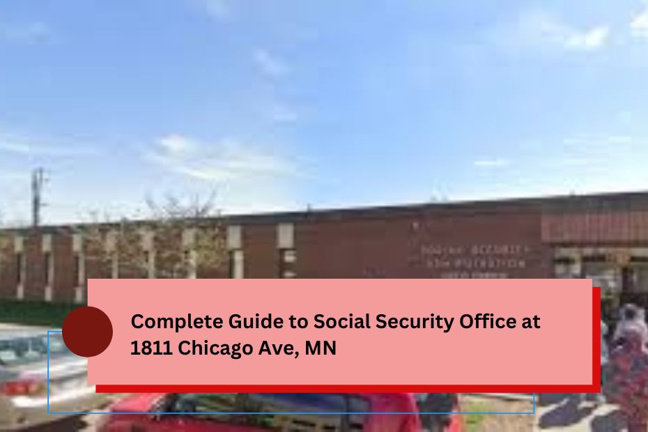 Complete Guide to Social Security Office at 1811 Chicago Ave, MN