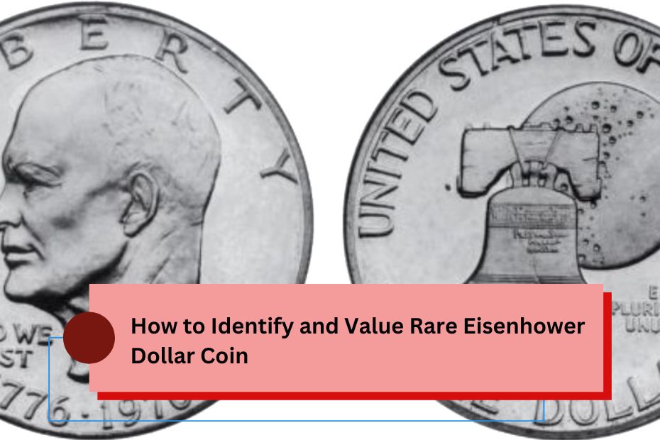 How to Identify and Value Rare Eisenhower Dollar Coin