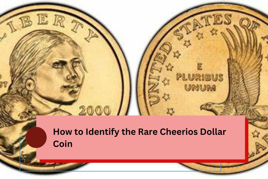 How to Identify the Rare Cheerios Dollar Coin