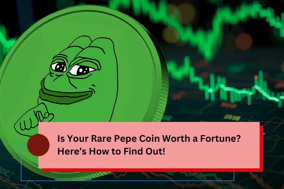 Is Your Rare Pepe Coin Worth a Fortune? Here’s How to Find Out!