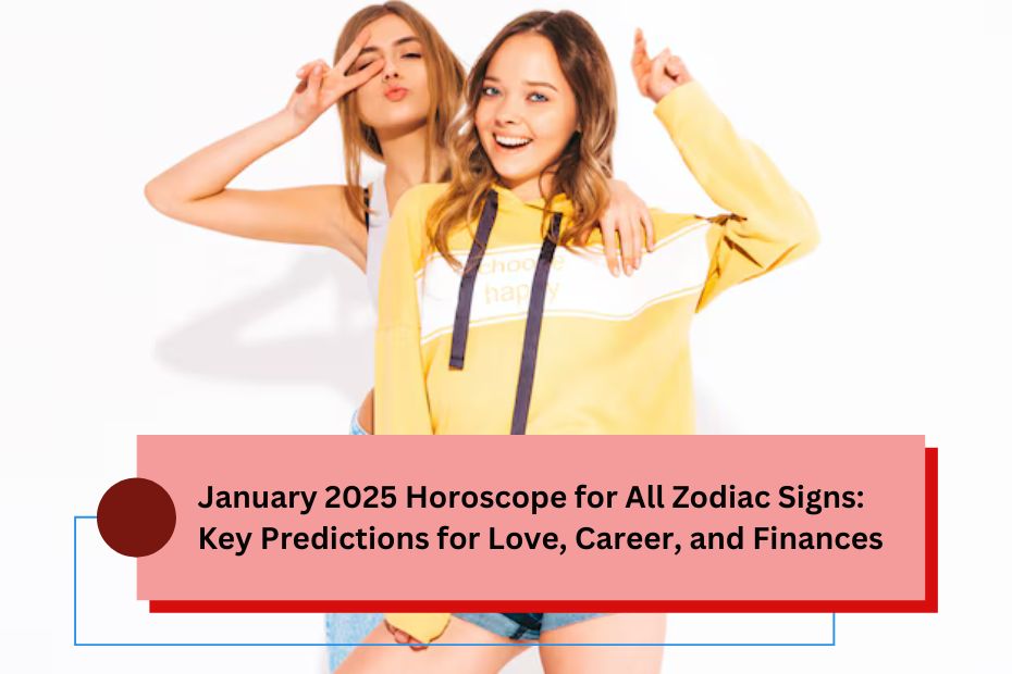 January 2025 Horoscope for All Zodiac Signs: Key Predictions for Love, Career, and Finances