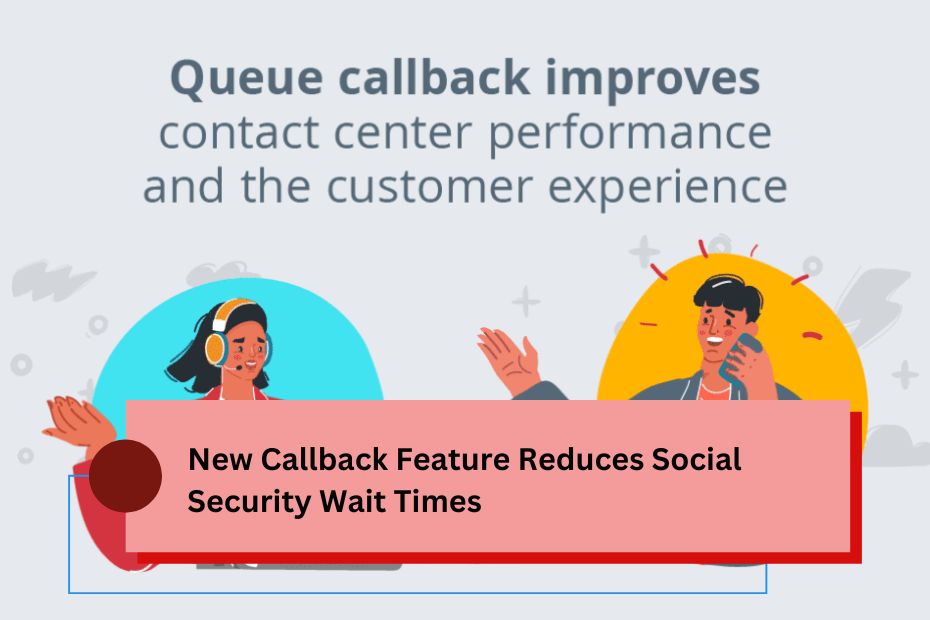 New Callback Feature Reduces Social Security Wait Times