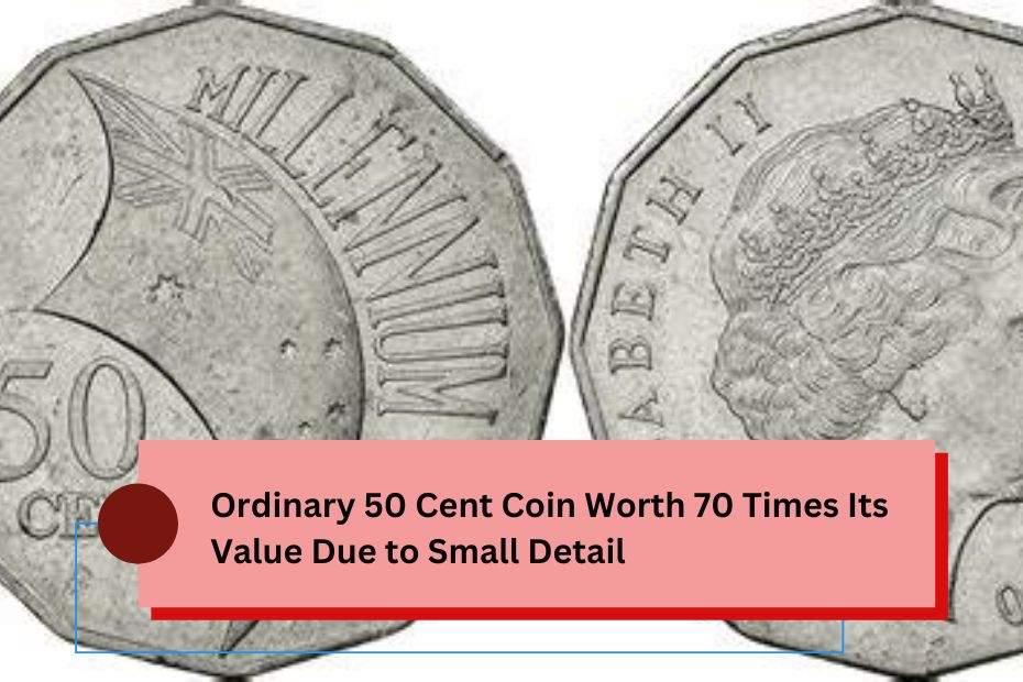 Ordinary 50 Cent Coin Worth 70 Times Its Value Due to Small Detail