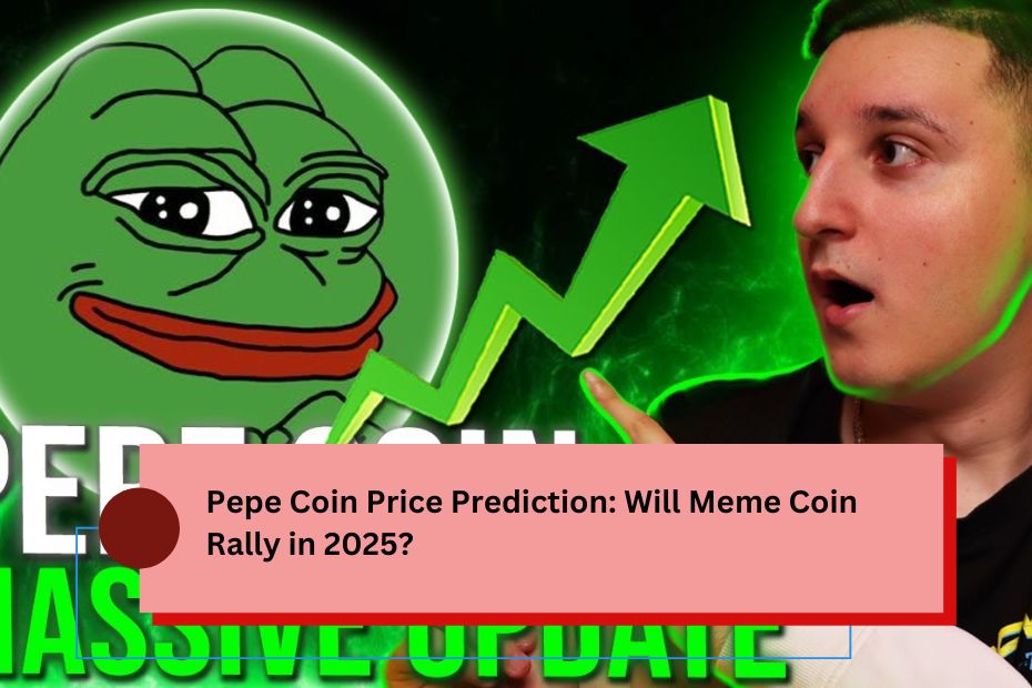 Pepe Coin Price Prediction: Will Meme Coin Rally in 2025?