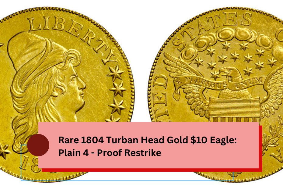 Rare 1804 Turban Head Gold $10 Eagle: Plain 4 - Proof Restrike