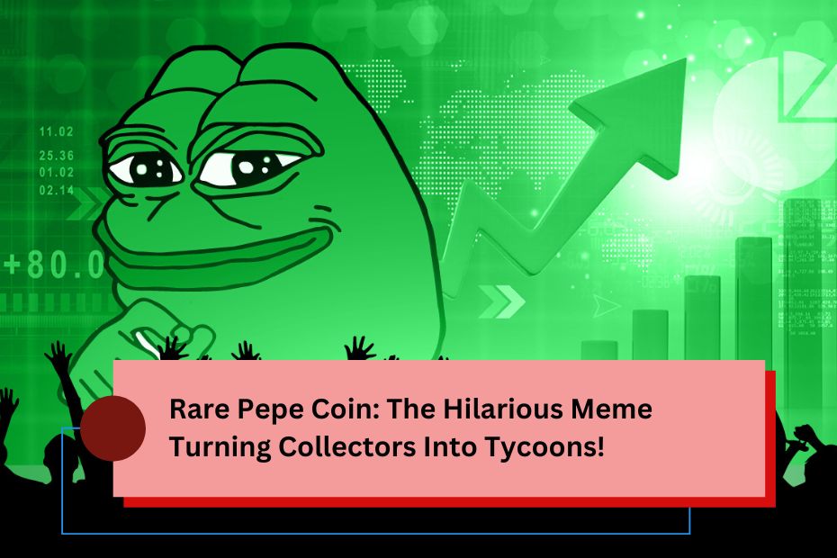 Rare Pepe Coin: The Hilarious Meme Turning Collectors Into Tycoons!