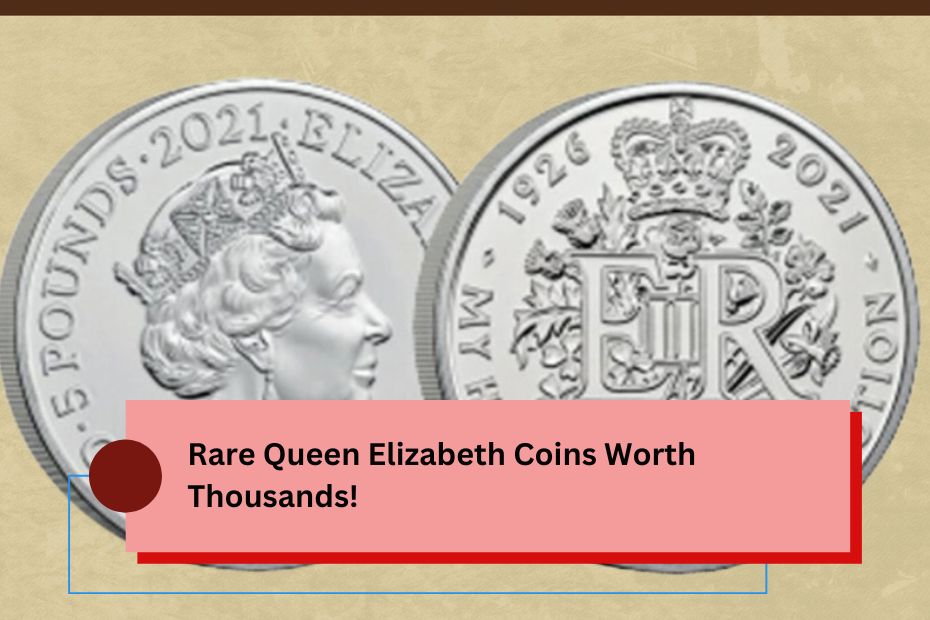 Rare Queen Elizabeth Coins Worth Thousands!