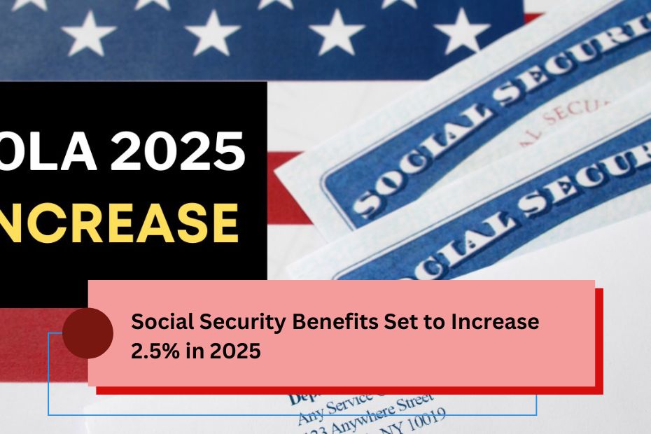 Social Security Benefits Set to Increase 2.5% in 2025