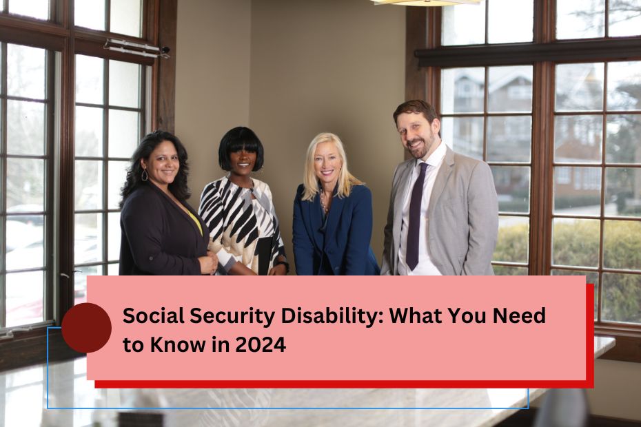 Social Security Disability: What You Need to Know in 2024