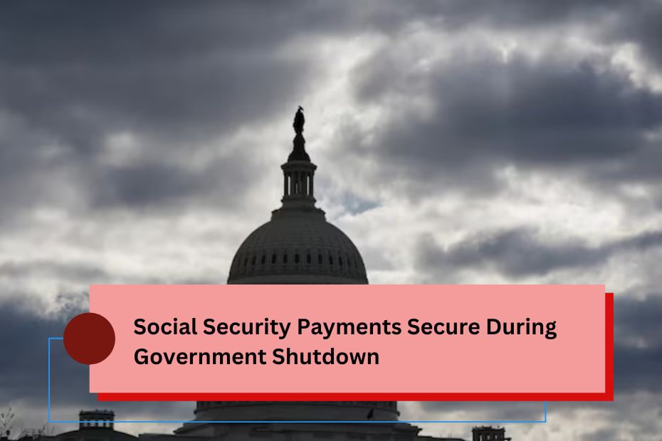 Social Security Payments Secure During Government Shutdown