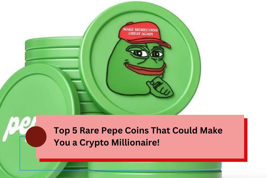 Top 5 Rare Pepe Coins That Could Make You a Crypto Millionaire!