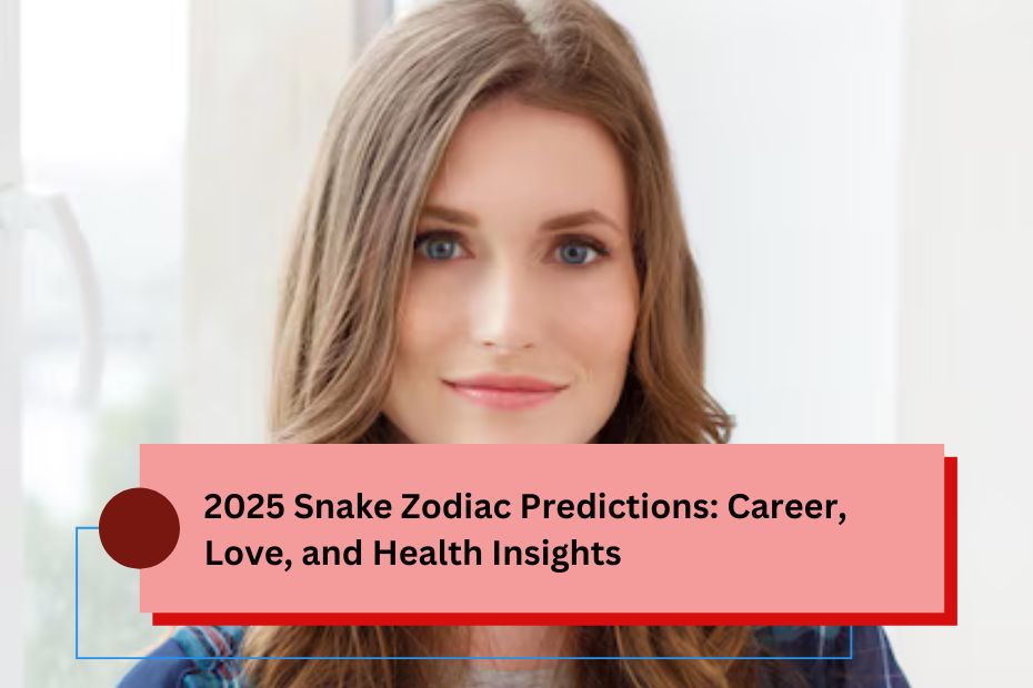 2025 Snake Zodiac Predictions: Career, Love, and Health Insights