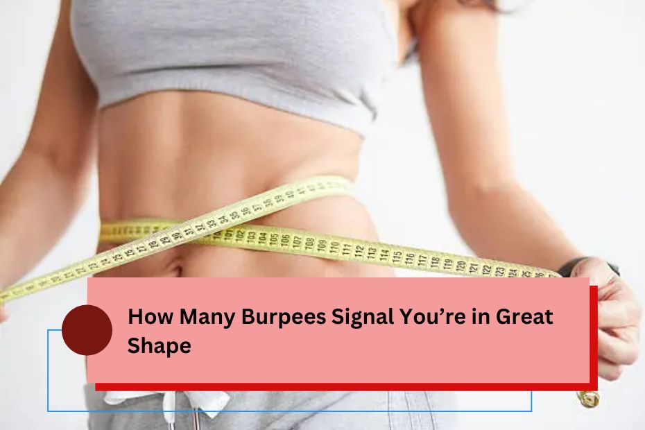 How Many Burpees Signal You’re in Great Shape